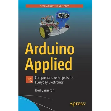 Arduino Applied: Comprehensive Projects for Everyday Electronics