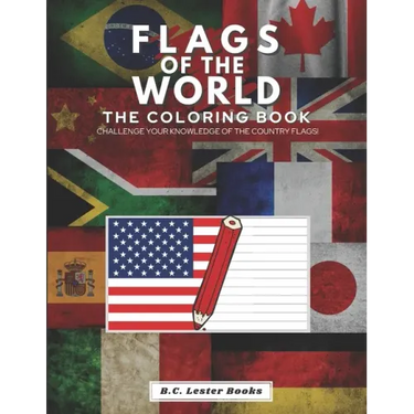 Flags of the World: The Coloring Book: Challenge your knowledge of the country flags!