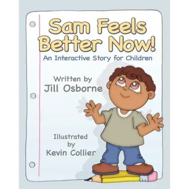 Sam Feels Better Now! an Interactive Story for Children