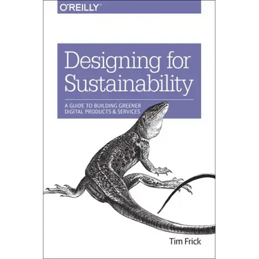 Designing for Sustainability: A Guide to Building Greener Digital Products and Services