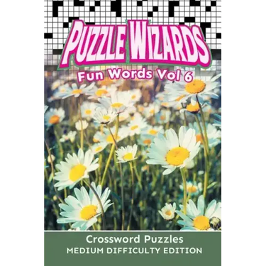 Puzzle Wizards Fun Words Vol 6: Crossword Puzzles Medium Difficulty Edition