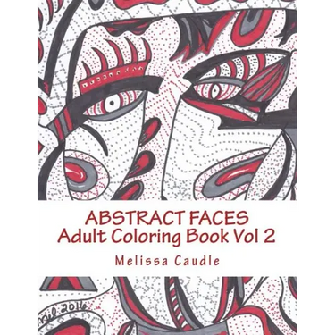 Abstract Faces: Adult Coloring Book Vol 2