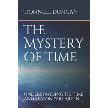 The Mystery of Time: Understanding the Time and Season You Are In