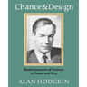 Chance & Design: Reminiscences of Science in Peace and War