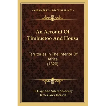 An Account Of Timbuctoo And Housa: Territories In The Interior Of Africa (1820)