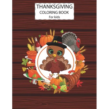 Thanksgiving Coloring Book For Kids: A Fun Cute Animals Activity Coloring Children Book, Turkey Food Happy Thanksgiving Day Gift For Kids Pre Schooler