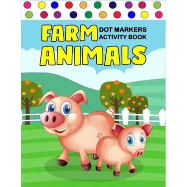Farm Animals Dot Markers Activity Book: Art Paint Daubers Kids Activity Coloring Book / Gift For Kids Ages 1-3, 2-4, 3-5, Baby, Toddler, ... (Little l