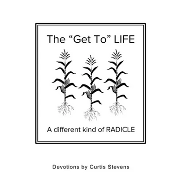 The "Get to" Life: A different kind of RADICLE