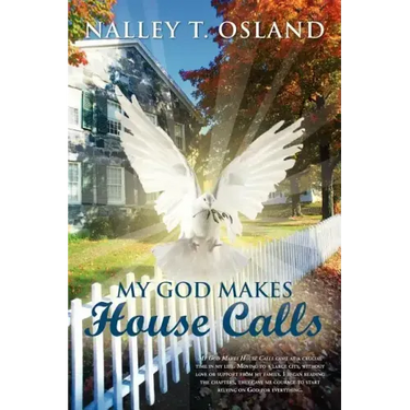 My God Makes House Calls