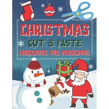 Christmas Cut & Paste Workbook for Preschool: Scissor Skills Activity Book for Kids Ages 3-5