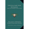 Lincoln And Ann Rutledge: And The Pioneers Of New Salem