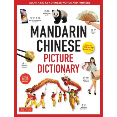 Mandarin Chinese Picture Dictionary: Learn 1,500 Key Chinese Words and Phrases (Perfect for AP and Hsk Exam Prep, Includes Online Audio)