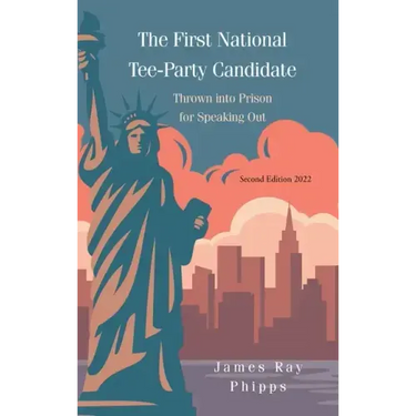The First National Tee-Party Candidate: Thrown into Prison for Speaking Out