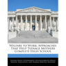 Welfare to Work: Approaches That Help Teenage Mothers Complete High School