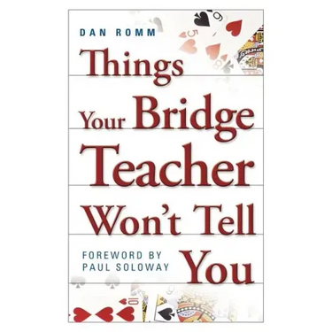 Things Your Bridge Teacher Won't Tell You