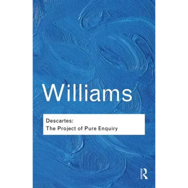 Descartes: The Project of Pure Enquiry