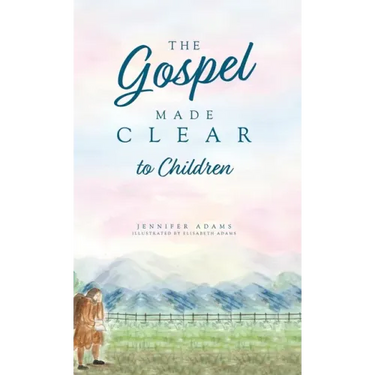 The Gospel Made Clear to Children