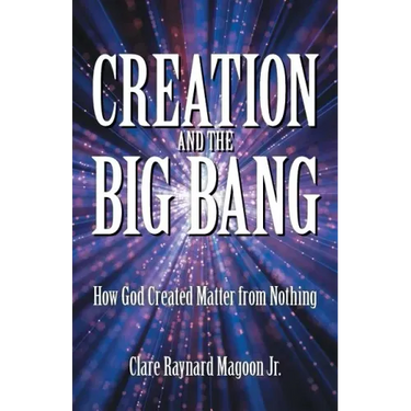 Creation and the Big Bang: How God Created Matter from Nothing