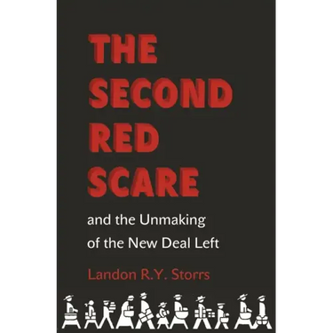 The Second Red Scare and the Unmaking of the New Deal Left