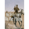 My Sixty Years on the Plains