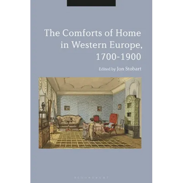 The Comforts of Home in Western Europe, 1700-1900