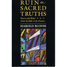 The Charles Eliot Norton Lectures, Ruin the Sacred Truths: Poetry and Belief from the Bible to the Present