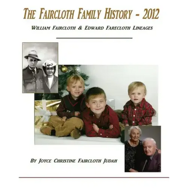 The Faircloth Family History - 2012: William Faircloth & Edward Farecloth Lineages