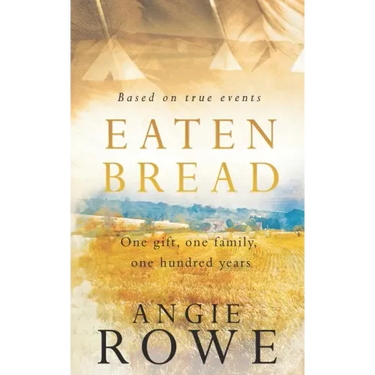 Eaten Bread: One Gift, One Family, One Hundred Years