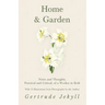 Home and Garden - Notes and Thoughts, Practical and Critical, of a Worker in Both - With 53 Illustrations from Photographs by the Author