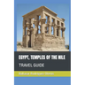 Egypt, Temples of the Nile: Travel Guide