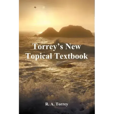 Torrey's New Topical Textbook
