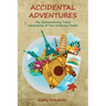 Accidental Adventures: The Extraordinary Travel Experiences of Two Ordinary People
