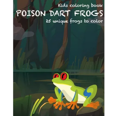 Dart Frogs Kids Coloring Book: 25 unique frogs to color