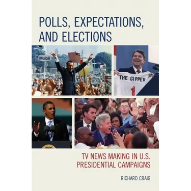 Polls, Expectations, and Elections: TV News Making in U.S. Presidential Campaigns