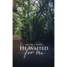 He Waited for Me