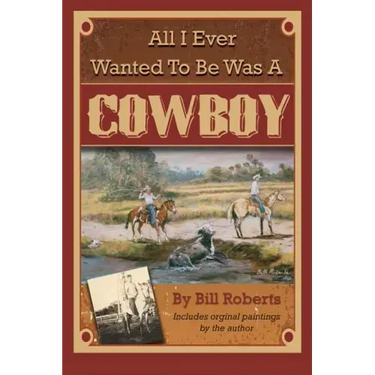 All I Ever Wanted to Be Was a Cowboy