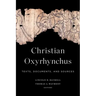 Christian Oxyrhynchus: Texts, Documents, and Sources