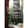 The Sacred Sequence: Remembering the One Truth
