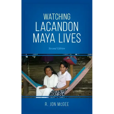 Watching Lacandon Maya Lives