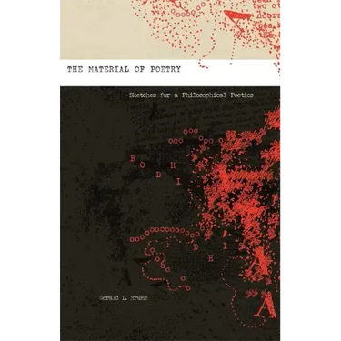 The Material of Poetry: Sketches for a Philosophical Poetics