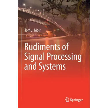 Rudiments of Signal Processing and Systems