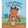 Lola Planta Un Jardín (Spanish Edition)