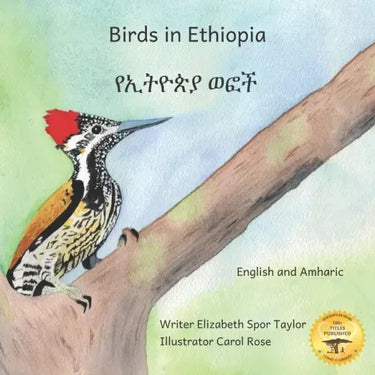 Birds in Ethiopia: The Fabulous Feathered Inhabitants of East Africa in Amharic and English