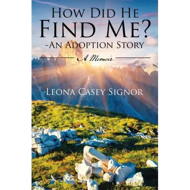 How Did He Find Me? - An Adoption Story: A Memoir