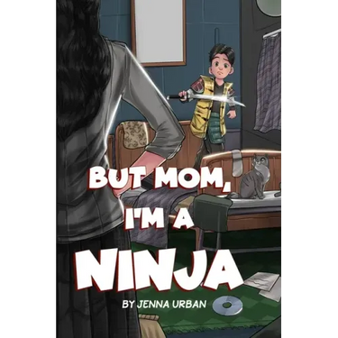 But Mom, I'm a Ninja