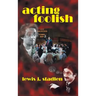 Acting Foolish (hardback)