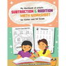 My Workbook of Simple Subtraction & Addition Math Worksheet for Kinder and 1st grade: 50 Fun Designs For Boys And Girls - Educational Worksheets