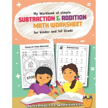 My Workbook of Simple Subtraction & Addition Math Worksheet for Kinder and 1st grade: 50 Fun Designs For Boys And Girls - Educational Worksheets