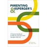 Parenting and Asperger's: A Practical Handbook to Help You and Your Child Navigate Daily Life