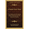 A Quaker Forty-Niner: The Adventures of Charles Edward Pancoast on the American Frontier